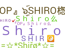 Bijnaam - Shiro