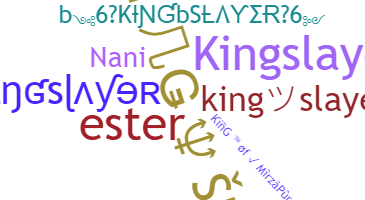 Bijnaam - KingSlayer