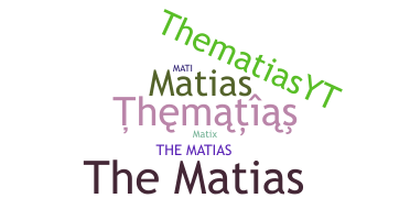 Bijnaam - TheMatias