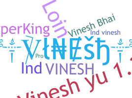 Bijnaam - Vinesh