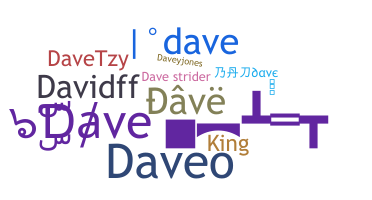 Bijnaam - Dave
