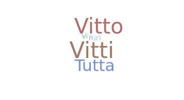 Bijnaam - Vittoria