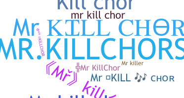 Bijnaam - MrKillChor